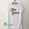 Demi Lovato Tatoo Stay Strong Tshirt