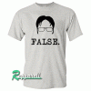 Dwight Schrute False Unisex Tshirt