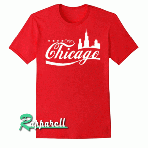 Enjoy Chicago Tshirt