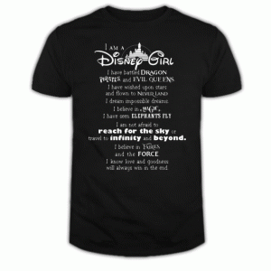 I am a Disney girl I have battled dragon Tshirt