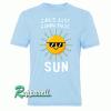 Girls Just Wanna Have Sun Tshirt