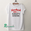 Hooked On Krispy Kreme Tshirt