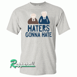 Haters Gonna Hate Tshirt