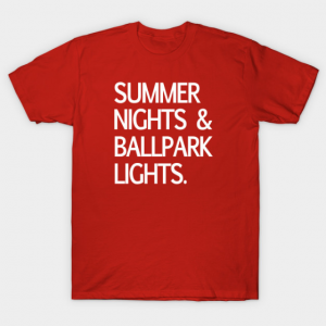 Summer Nights & Ballpark Lights. Tshirt