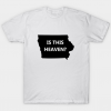Heaven or iowa Tshirt