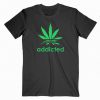 Addicted Canabis Tshirt