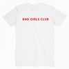Bad Girls Club Tshirt