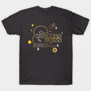 Hookers and Coins 2 - golden Tshirt