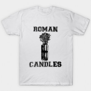 Roman Candles Neutralize Tshirt