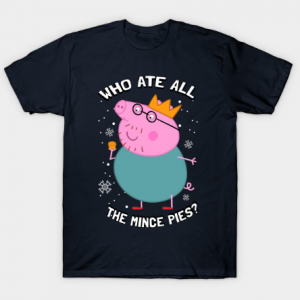 Who Ate All the Mince Pies Tshirt