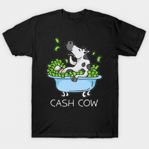 Cash Cow Rich Money Dollar Cash Hustle Manager Tshirt