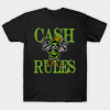 Cash Rules 2 Tshirt