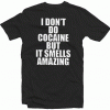 Cocaine Quotes Tshirt