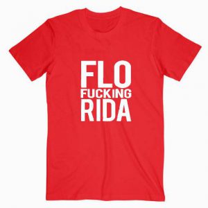 Flo Fucking Rida Tshirt