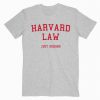 Harvard Law Just Kidding Tshirt