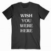 Travis Scoot Wish You Wish Here Tshirt