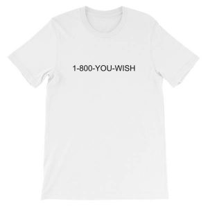 1-800-You Wish Tshirt