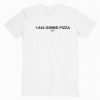 1-844 Gimme Pizza Tshirt