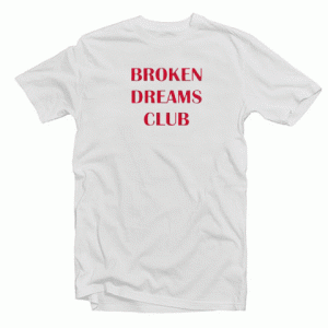 Broken Dream Club Tshirt
