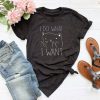 Cat I do What I Want Tshirt