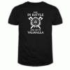 Die In Battle And Go To Valhalla Tshirt