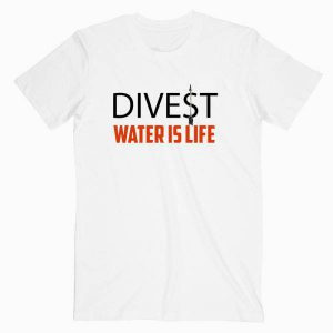 Divest Water Is Life Tshirt