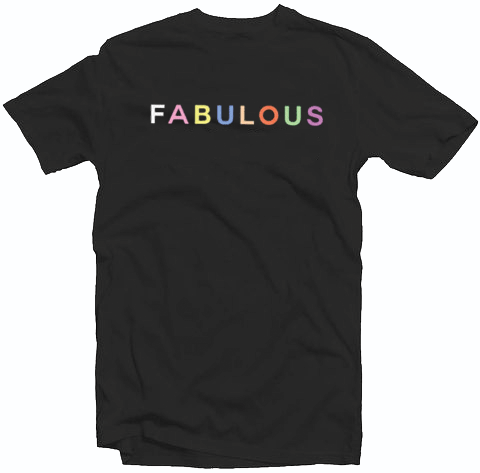Fabulous Tshirt
