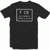 Fuck Fu K All I Need Is U You Tshirt