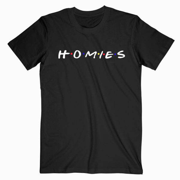HOMIES-TV Show Tshirt