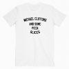 Michael Clifford And Some Pizza Slice Tshirt