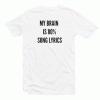 My Brain Is 80% Song lyrics Tshirt