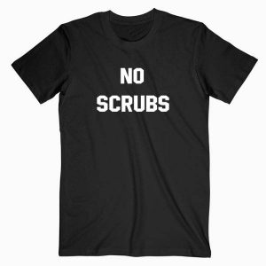 No Scrubs Tshirt