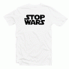 Stop Wars Tshirt