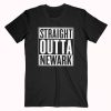 Straight Outta Newark Tshirt