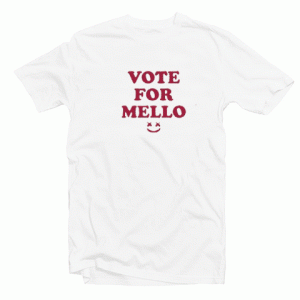 Vote For Mello Tshirt