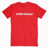 Wild Honey Tshirt