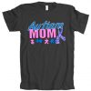 Autism Mom Awareness Ribbon American Apparel Tshirt