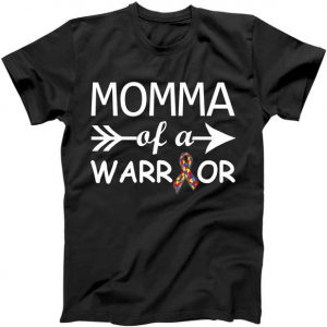 Autism Momma of a Warrior Tshirt