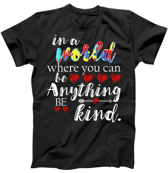 Autism Quote World Where You Can Be Anything Tshirt
