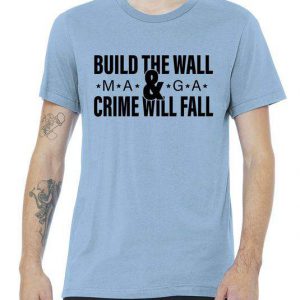 Build The Wall And Crime Will Fall Premium Tshirt