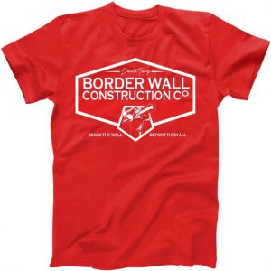 Donald Trump Border Wall Construction Tshirt