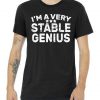 I'M A Very Stable Genius Premium Tshirt