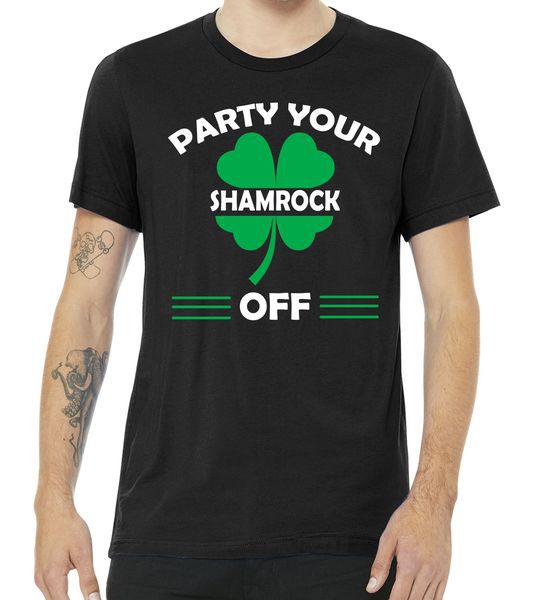Party Your Shamrock Off Funny Irish Tshirt
