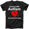 Autism Has A Piece Of My Heart Tshirt