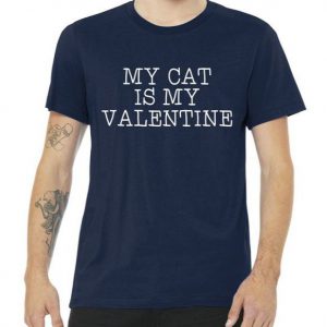 My Cat Is My Valentine Premium Tshirt