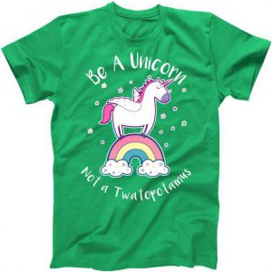 Be A Unicorn Not A Twatopotamus Tshirt