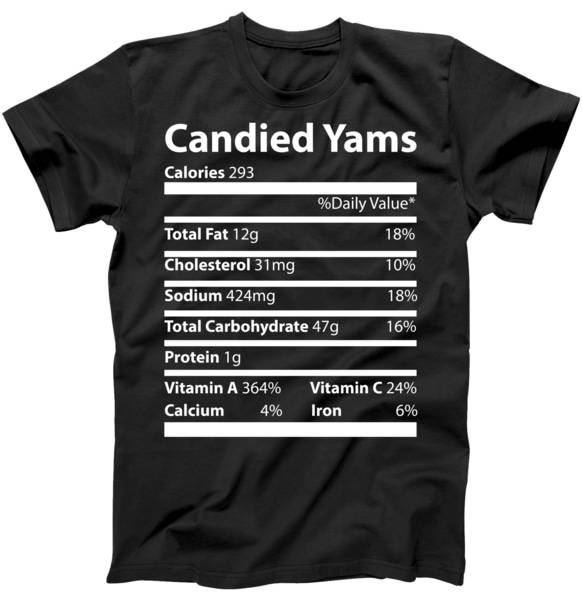 Candied Yams Nutritional Facts Funny Thanksgiving Tshirt