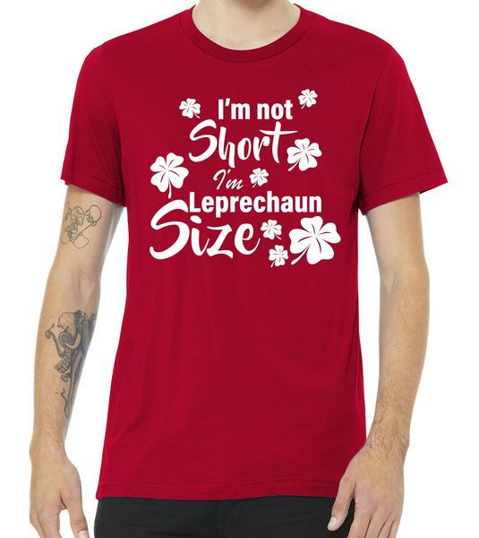 I'm Not Short I'm Leprechaun Size Funny Irish Tshirt