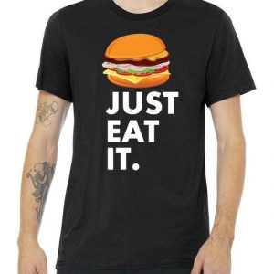 Just Eat It Hamburger Lover Tshirt