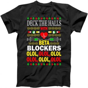 Deck The Halls With Beta Blockers Olol Tshirt